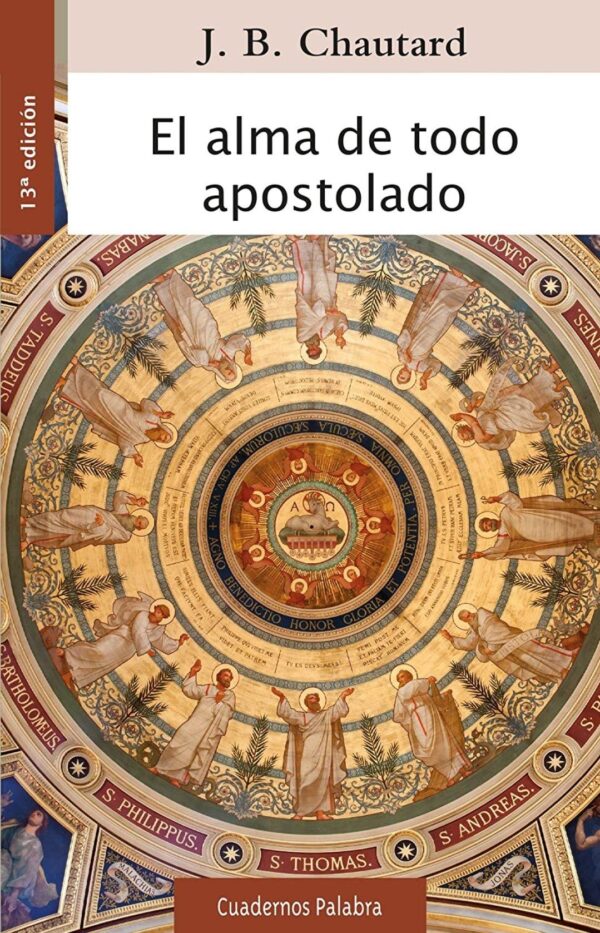 J. B. CHAUTARD, El alma de todo apostolado.