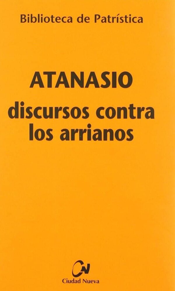 SAN ATANASIO, Discursos contra los arrianos