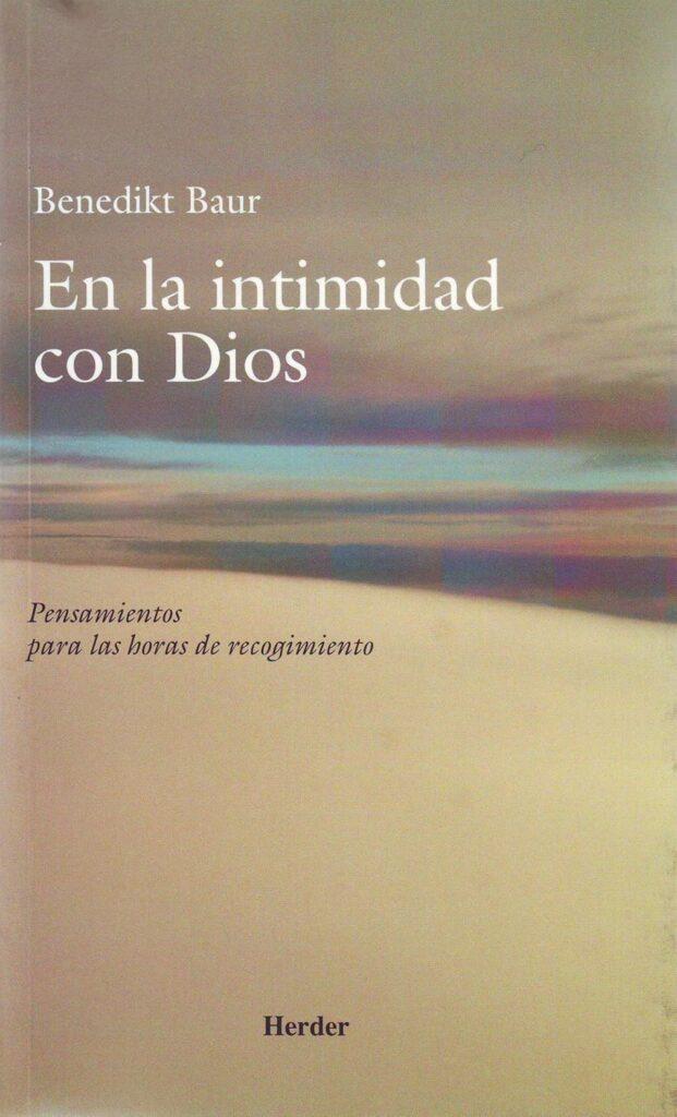 Benedikt BAUR, En la Intimidad con Dios