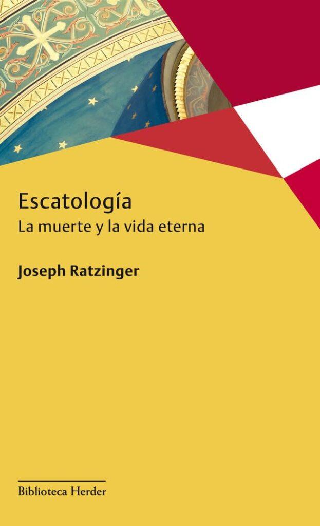 Josef RATZINGER, Escatología